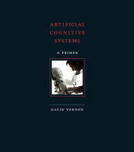 Title: Artificial Cognitive Systems: A Primer, Author: David Vernon