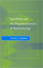 Specificity and the Macroeconomics of Restructuring