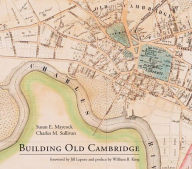 Title: Building Old Cambridge: Architecture and Development, Author: Susan E. Maycock