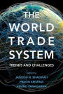 The World Trade System: Trends and Challenges