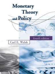 Title: Monetary Theory and Policy, fourth edition / Edition 4, Author: Carl E. Walsh