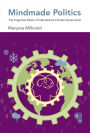 Mindmade Politics: The Cognitive Roots of International Climate Governance