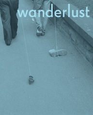 Title: Wanderlust: Actions, Traces, Journeys 1967-2017, Author: Rachel Adams