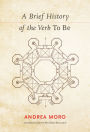A Brief History of the Verb <i>To Be</i>