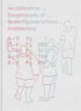 An Unfinished Encyclopedia of Scale Figures without Architecture