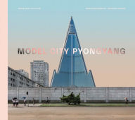 Title: Model City: Pyongyang, Author: Cristiano Bianchi