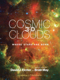 Title: Cosmic Clouds 3-D: Where Stars Are Born, Author: David J. Eicher