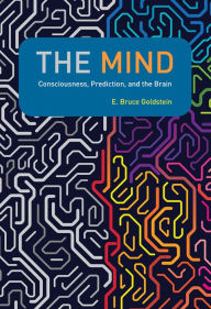 Title: The Mind: Consciousness, Prediction, and the Brain, Author: E. Bruce Goldstein