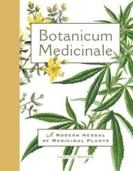 Title: Botanicum Medicinale: A Modern Herbal of Medicinal Plants, Author: Catherine Whitlock