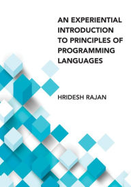 Title: An Experiential Introduction to Principles of Programming Languages, Author: Hridesh Rajan