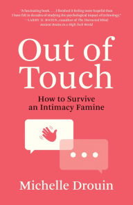 Title: Out of Touch: How to Survive an Intimacy Famine, Author: Michelle Drouin