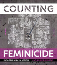 Title: Counting Feminicide: Data Feminism in Action, Author: Catherine D'Ignazio