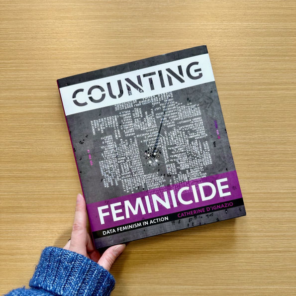 Counting Feminicide: Data Feminism in Action