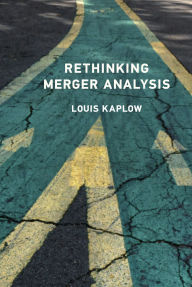 Title: Rethinking Merger Analysis, Author: Louis Kaplow