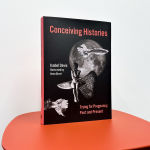 Alternative view 3 of Conceiving Histories: Trying for Pregnancy, Past and Present