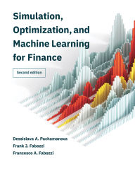 Title: Simulation, Optimization, and Machine Learning for Finance, second edition, Author: Dessislava A. Pachamanova
