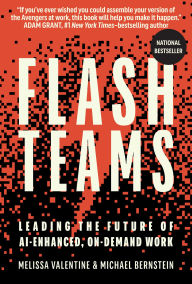 Title: Flash Teams: Leading the Future of AI-Enhanced, On-Demand Work, Author: Melissa Valentine