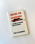 Alternative view 2 of Inside an Academic Scandal: A Story of Fraud and Betrayal