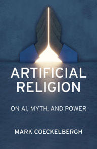 Title: Artificial Religion: On AI, Myth, and Power, Author: Mark Coeckelbergh