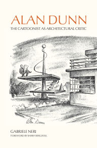 Title: Alan Dunn: The Cartoonist as Architectural Critic, Author: Gabriele Neri