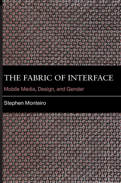 The Fabric of Interface: Mobile Media, Design, and Gender