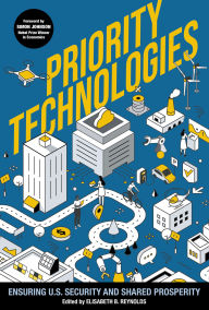 Title: Priority Technologies: Ensuring US Security and Shared Prosperity, Author: Elisabeth B. Reynolds