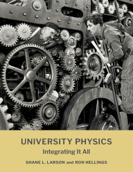 Title: University Physics: Integrating It All, Author: Shane L. Larson