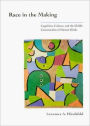 Race in the Making: Cognition, Culture, and the Child's Construction of Human Kinds