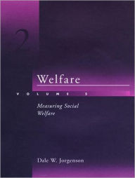 Welfare, Volume 2: Measuring Social Welfare / Edition 1