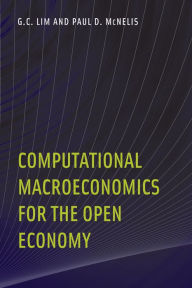 Title: Computational Macroeconomics for the Open Economy, Author: G. C. Lim