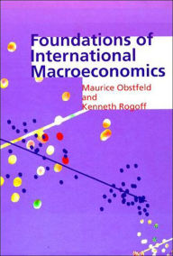 Title: Foundations of International Macroeconomics / Edition 1, Author: Maurice Obstfeld