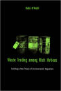 Waste Trading among Rich Nations: Building a New Theory of Environmental Regulation