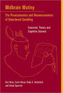 Midbrain Mutiny: The Picoeconomics and Neuroeconomics of Disordered Gambling: Economic Theory and Cognitive Science, Volume Two