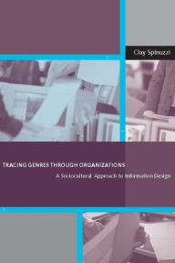 Tracing Genres through Organizations: A Sociocultural Approach to Information Design