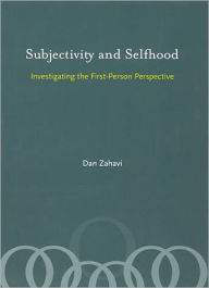 Subjectivity and Selfhood: Investigating the First-Person Perspective