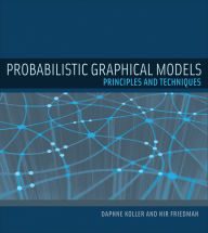Title: Probabilistic Graphical Models: Principles and Techniques, Author: Daphne Koller