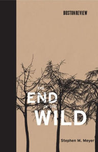 Title: The End of the Wild, Author: Stephen M. Meyer