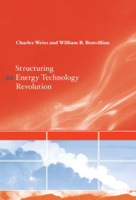Title: Structuring an Energy Technology Revolution, Author: Charles Weiss