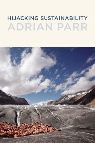 Title: Hijacking Sustainability, Author: Adrian Parr