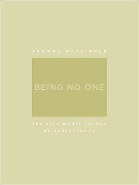 Being No One: The Self-Model Theory of Subjectivity