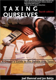 Taxing Ourselves: A Citizen's Guide to the Debate over Taxes