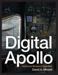 Title: Digital Apollo: Human and Machine in Spaceflight, Author: David A. Mindell