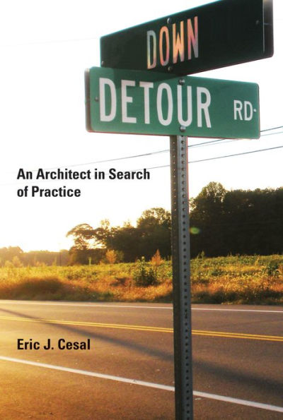 Down Detour Road: An Architect in Search of Practice