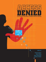 Title: Access Denied: The Practice and Policy of Global Internet Filtering, Author: Ronald Deibert