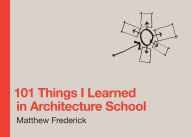 Title: 101 Things I Learned in Architecture School, Author: Matthew Frederick