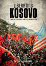 Liberating Kosovo: Coercive Diplomacy and U. S. Intervention