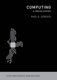 Title: Computing: A Concise History, Author: Paul E. Ceruzzi