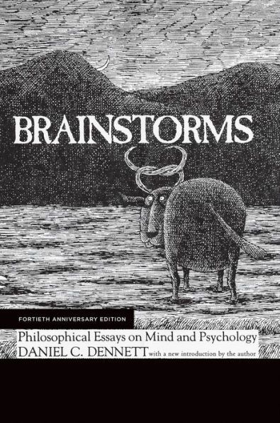 Brainstorms: Philosophical Essays on Mind and Psychology (Fortieth Anniversary Edition)
