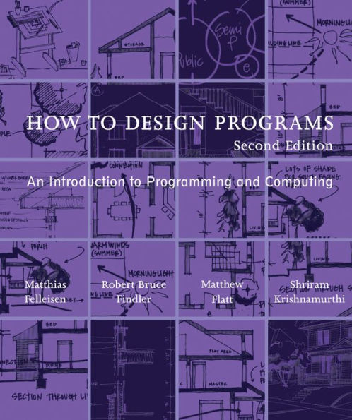 How to Design Programs, second edition: An Introduction to Programming and Computing