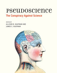 Title: Pseudoscience: The Conspiracy Against Science, Author: Allison B. Kaufman